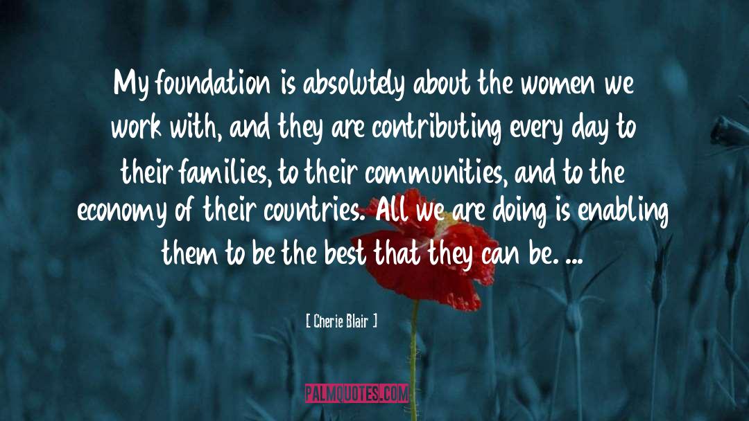 Cherie Blair Quotes: My foundation is absolutely about