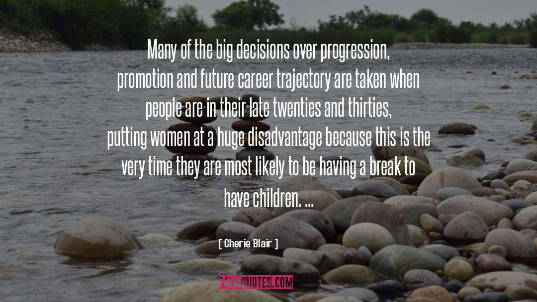 Cherie Blair Quotes: Many of the big decisions