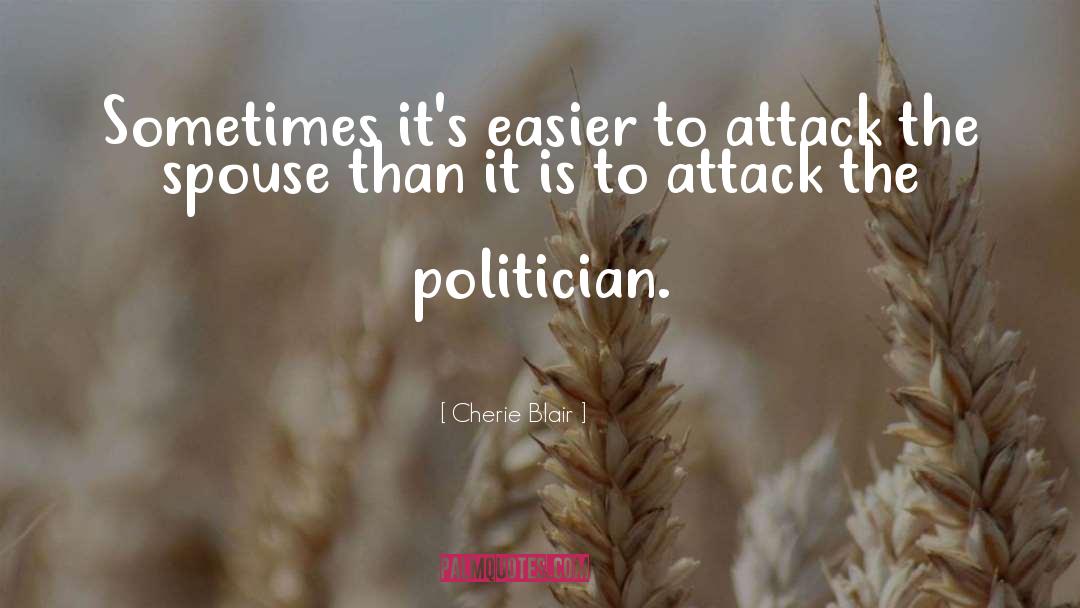 Cherie Blair Quotes: Sometimes it's easier to attack