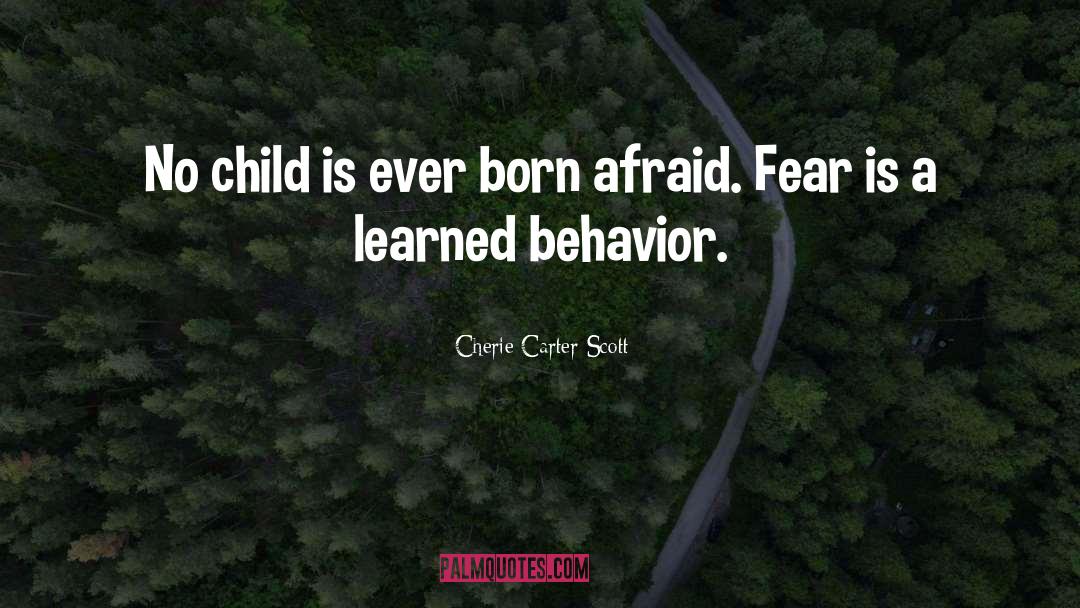 Cherie Carter-Scott Quotes: No child is ever born