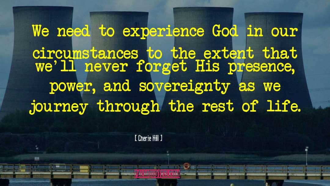 Cherie Hill Quotes: We need to experience God