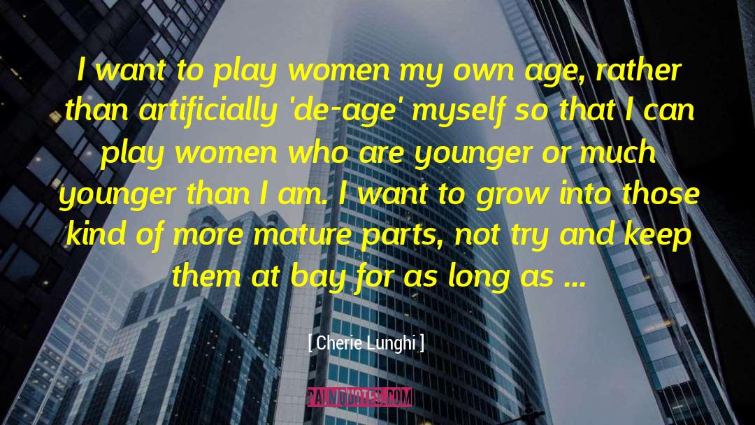 Cherie Lunghi Quotes: I want to play women