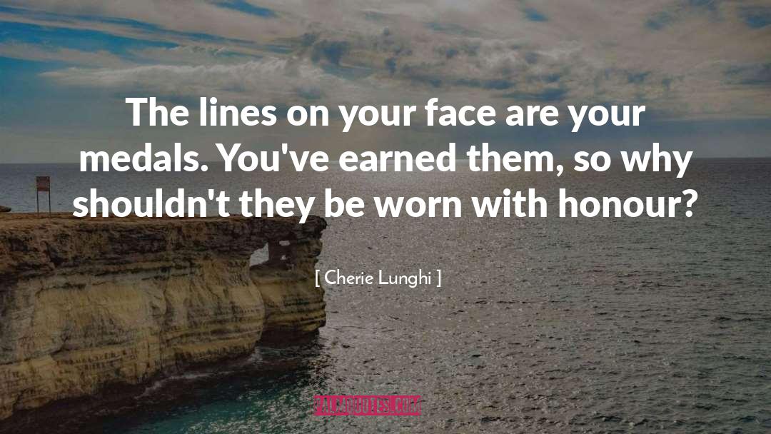 Cherie Lunghi Quotes: The lines on your face