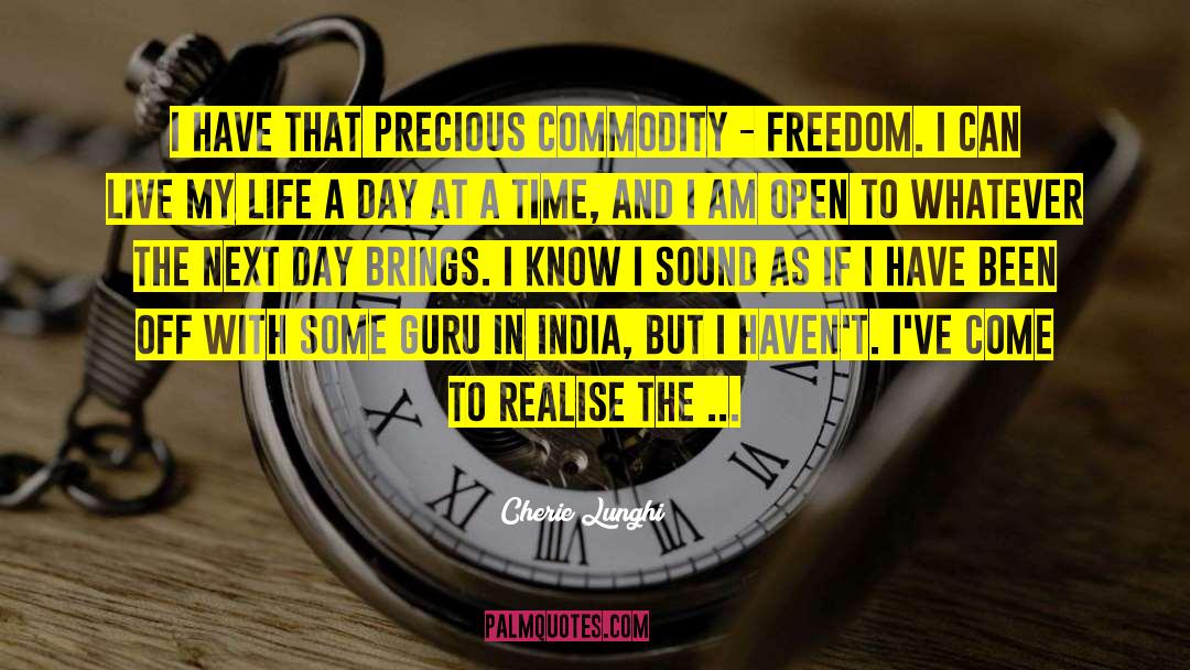 Cherie Lunghi Quotes: I have that precious commodity