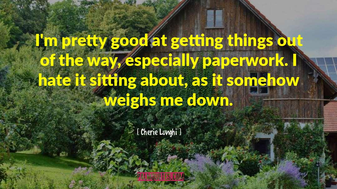 Cherie Lunghi Quotes: I'm pretty good at getting