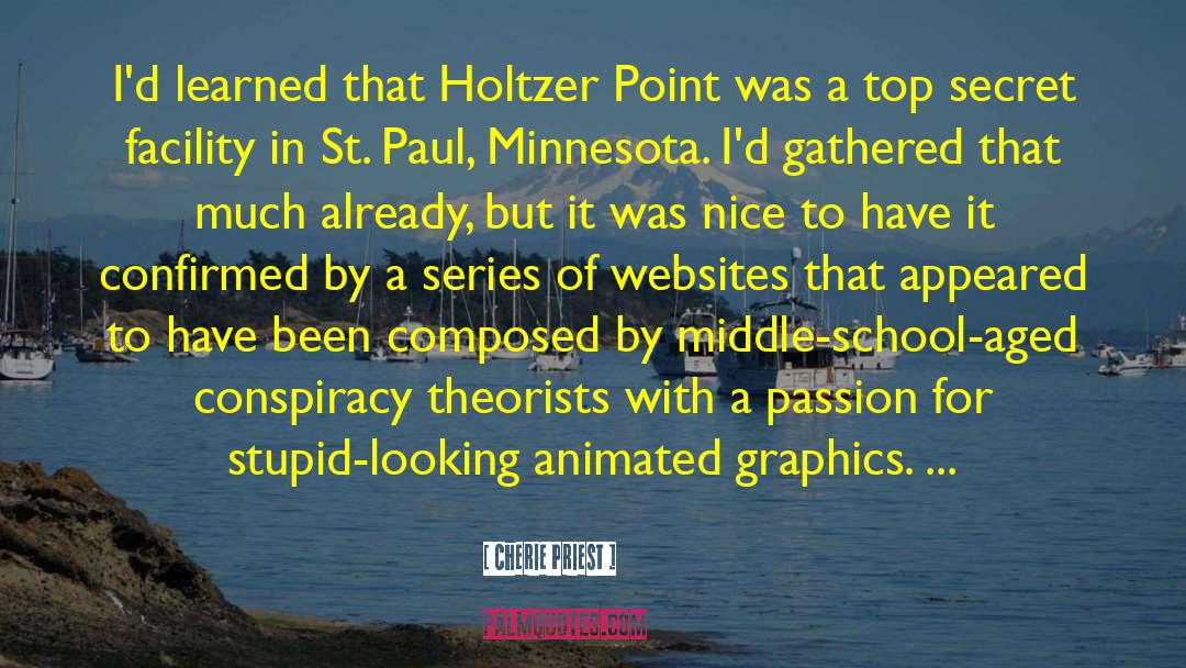 Cherie Priest Quotes: I'd learned that Holtzer Point