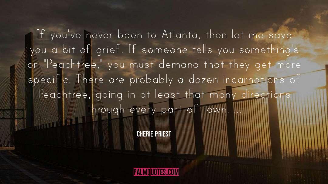Cherie Priest Quotes: If you've never been to