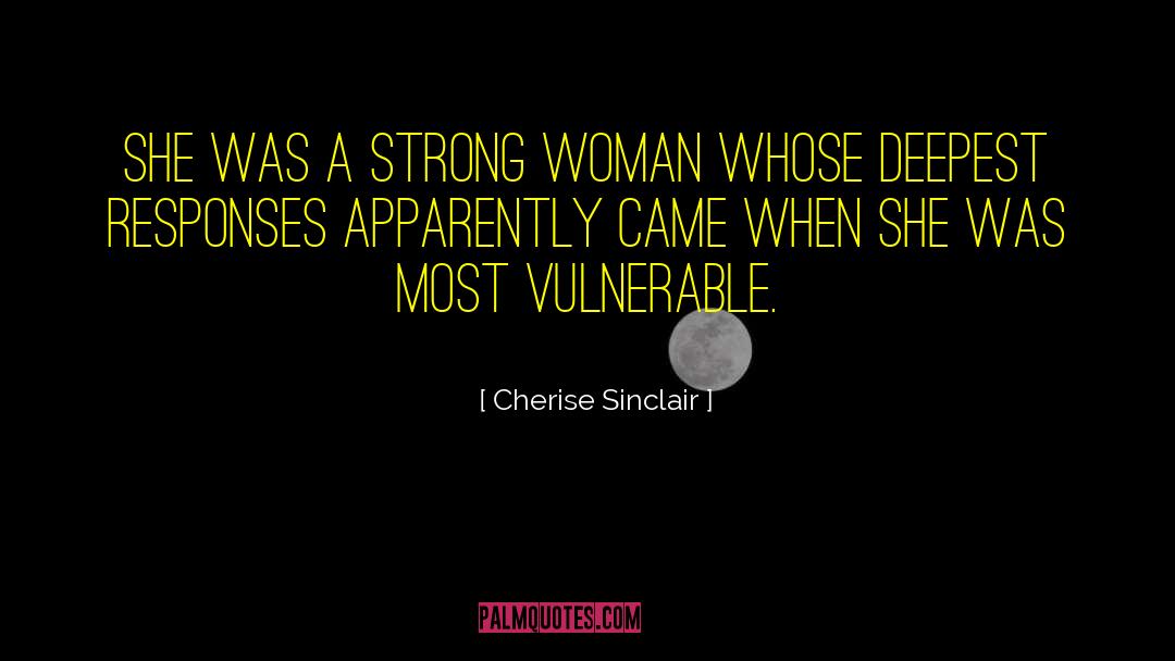 Cherise Sinclair Quotes: She was a strong woman