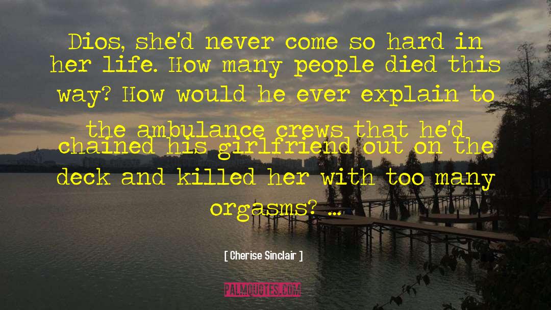 Cherise Sinclair Quotes: Dios, she'd never come so