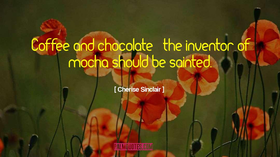 Cherise Sinclair Quotes: Coffee and chocolate - the