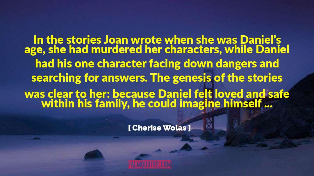 Cherise Wolas Quotes: In the stories Joan wrote