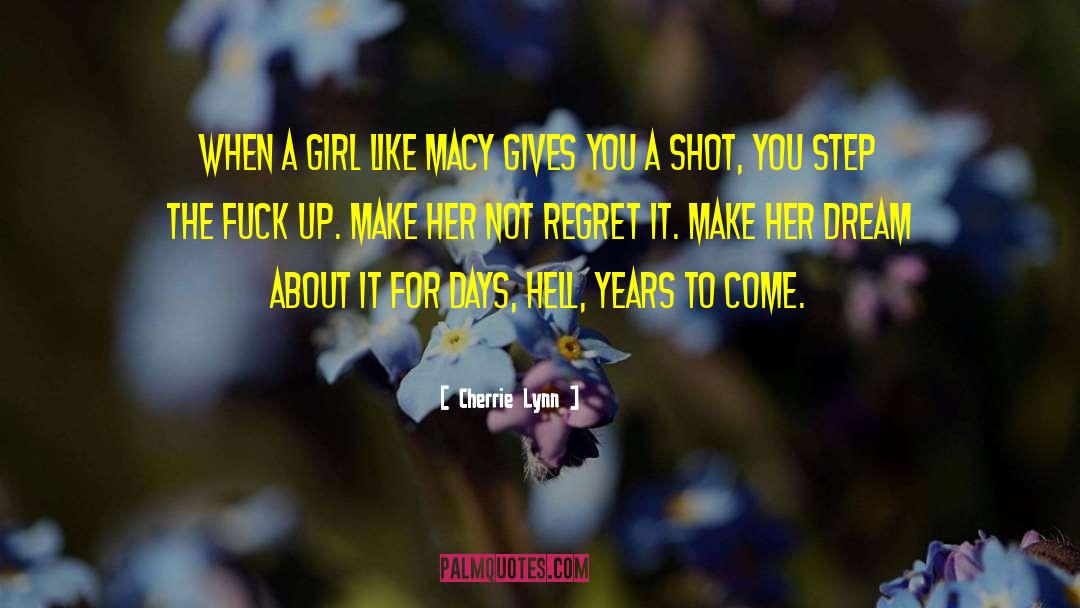 Cherrie Lynn Quotes: When a girl like Macy