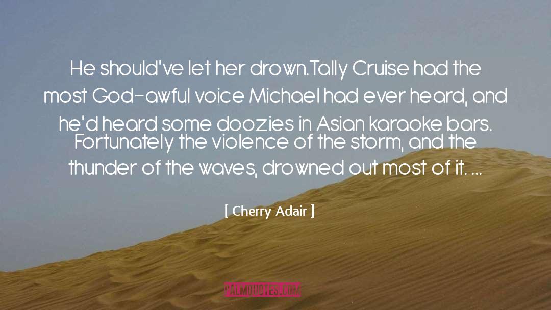 Cherry Adair Quotes: He should've let her drown.<br>Tally