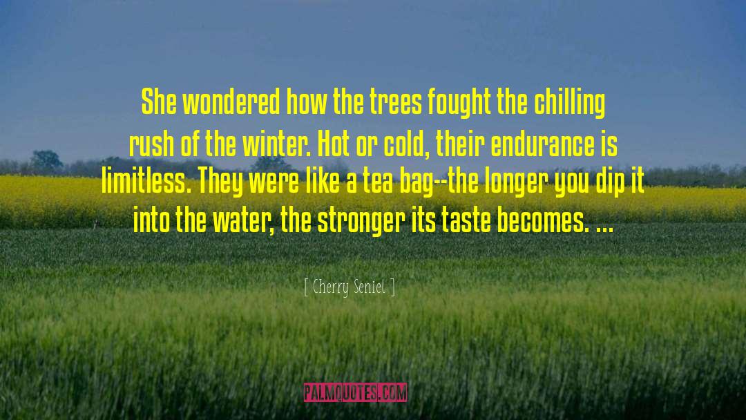 Cherry Seniel Quotes: She wondered how the trees