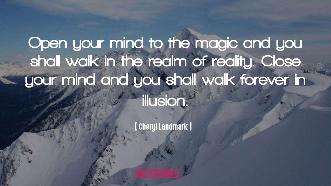 Cheryl Landmark Quotes: Open your mind to the