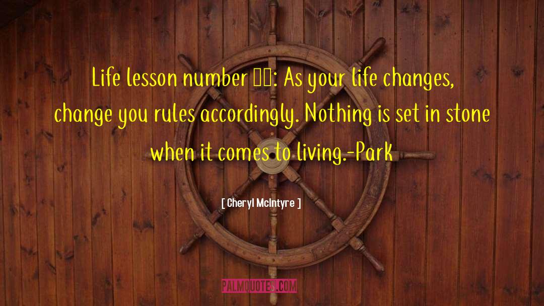 Cheryl McIntyre Quotes: Life lesson number 12: As