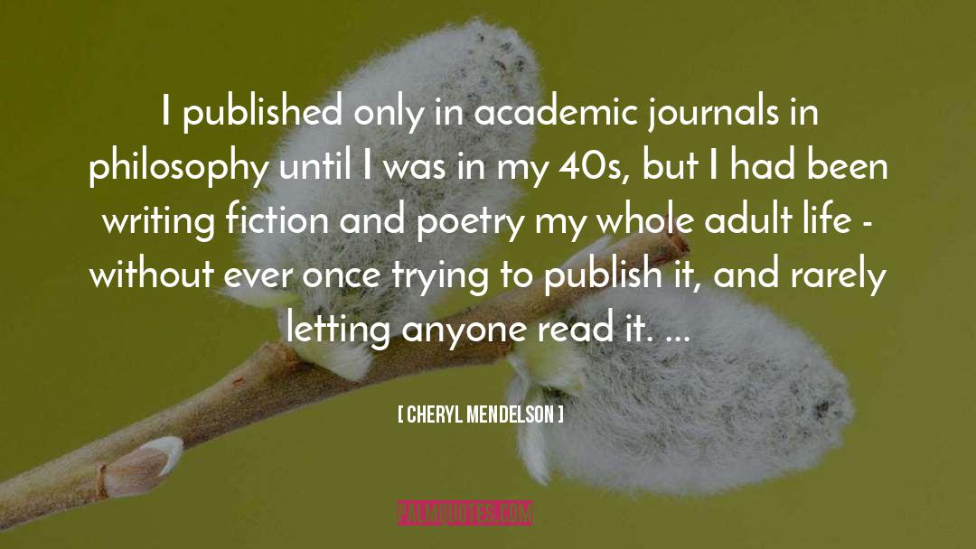 Cheryl Mendelson Quotes: I published only in academic