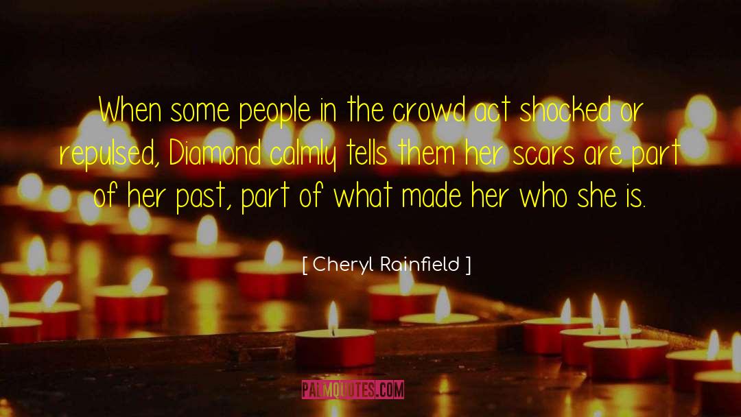 Cheryl Rainfield Quotes: When some people in the