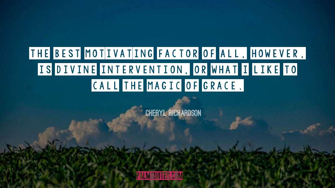Cheryl Richardson Quotes: The best motivating factor of