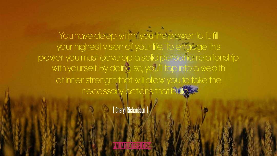 Cheryl Richardson Quotes: You have deep within you