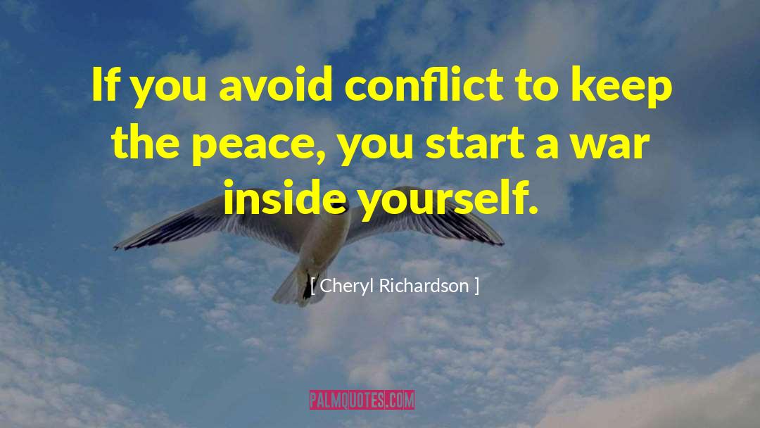 Cheryl Richardson Quotes: If you avoid conflict to