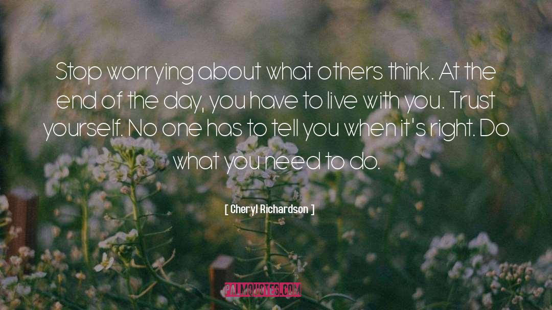 Cheryl Richardson Quotes: Stop worrying about what others
