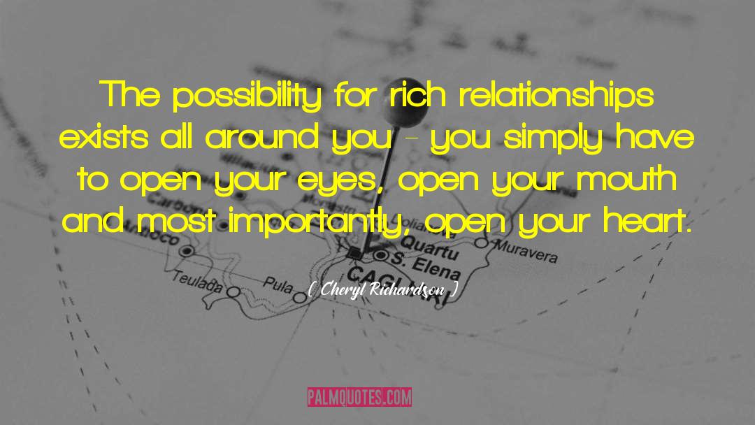 Cheryl Richardson Quotes: The possibility for rich relationships