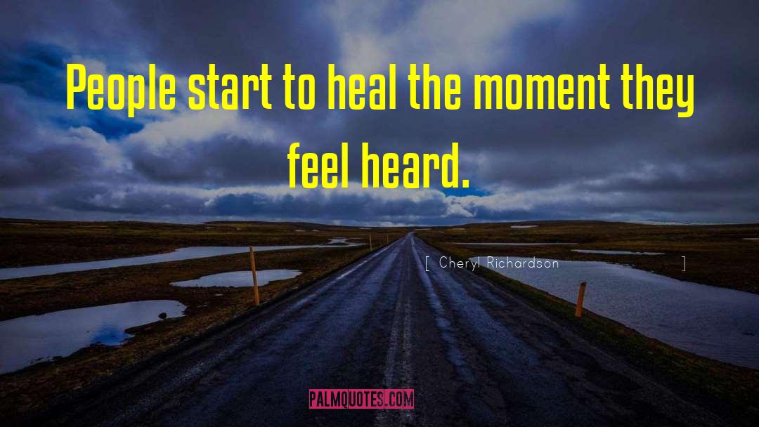Cheryl Richardson Quotes: People start to heal the