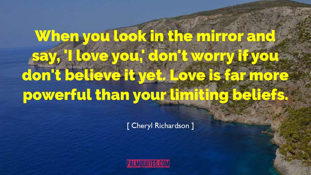 Cheryl Richardson Quotes: When you look in the