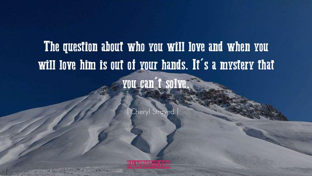 Cheryl Strayed Quotes: The question about who you