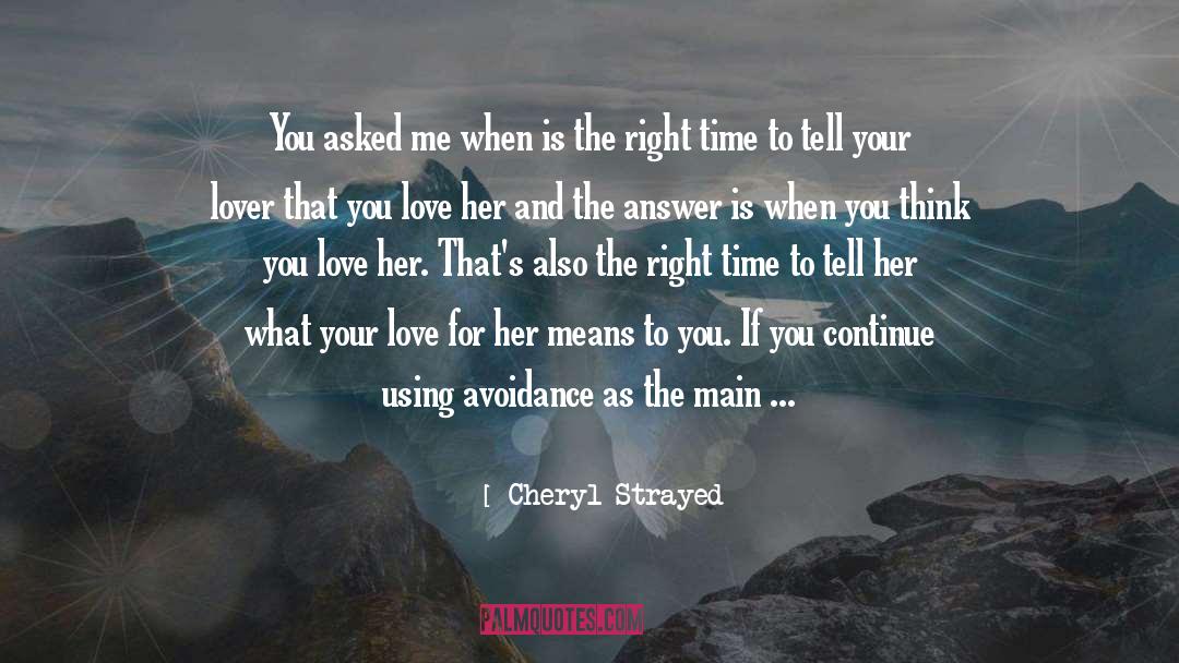 Cheryl Strayed Quotes: You asked me when is