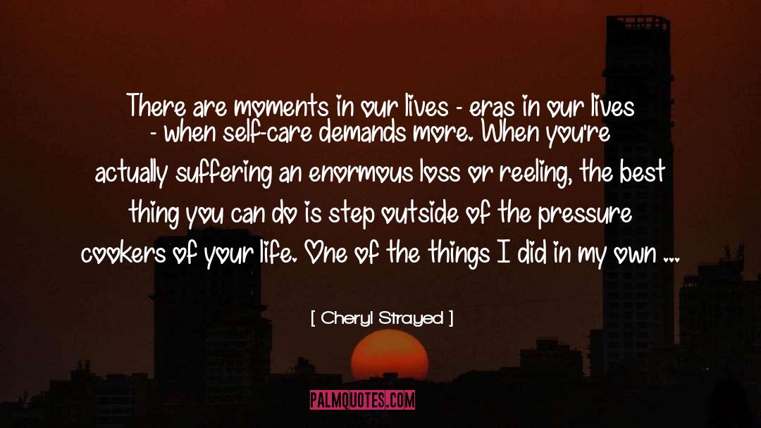 Cheryl Strayed Quotes: There are moments in our