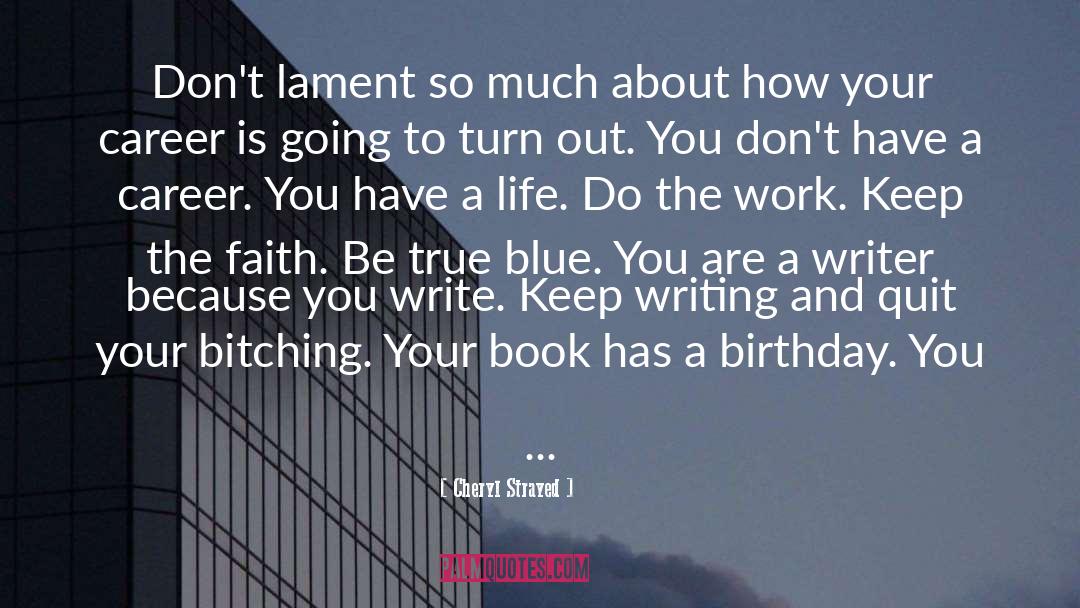 Cheryl Strayed Quotes: Don't lament so much about