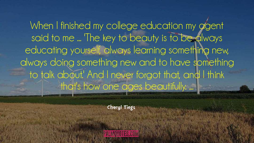 Cheryl Tiegs Quotes: When I finished my college