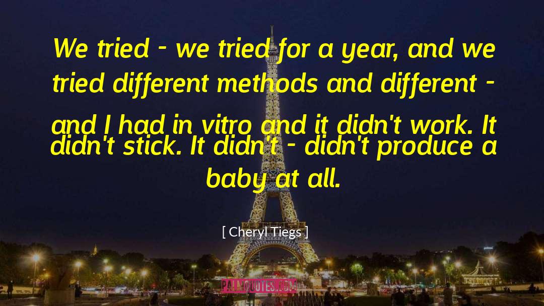 Cheryl Tiegs Quotes: We tried - we tried