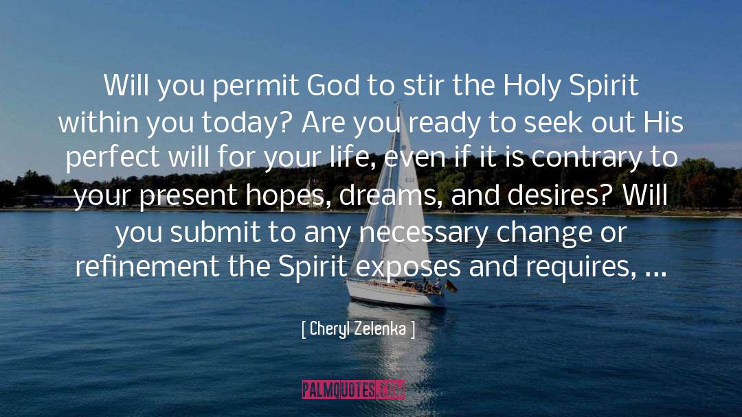 Cheryl Zelenka Quotes: Will you permit God to