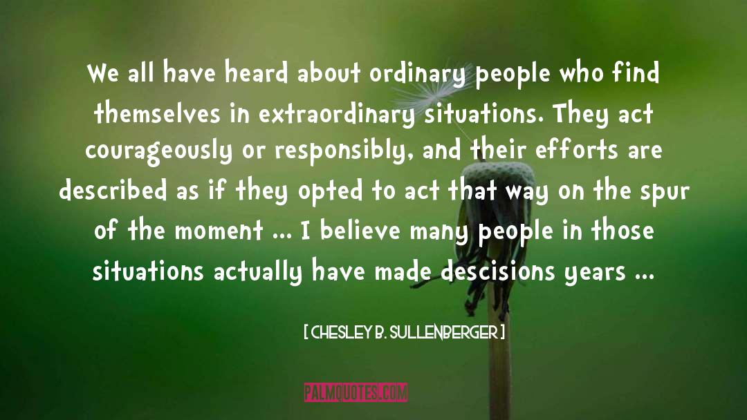 Chesley B. Sullenberger Quotes: We all have heard about