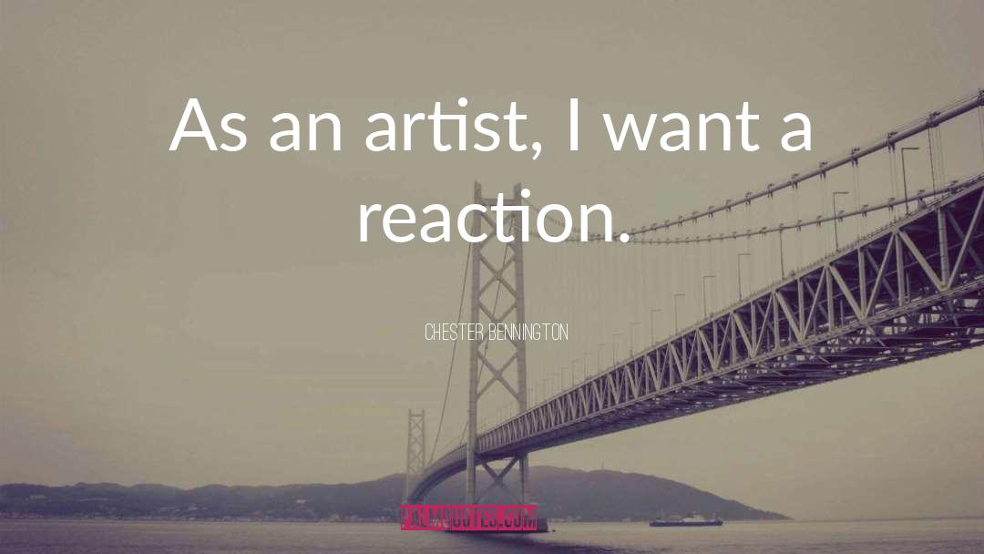Chester Bennington Quotes: As an artist, I want