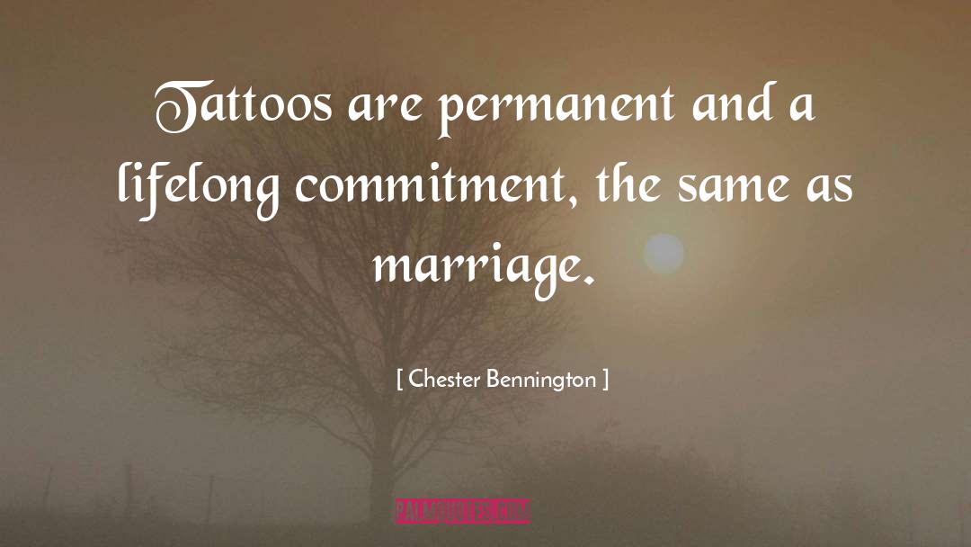 Chester Bennington Quotes: Tattoos are permanent and a