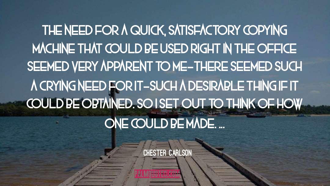 Chester Carlson Quotes: The need for a quick,