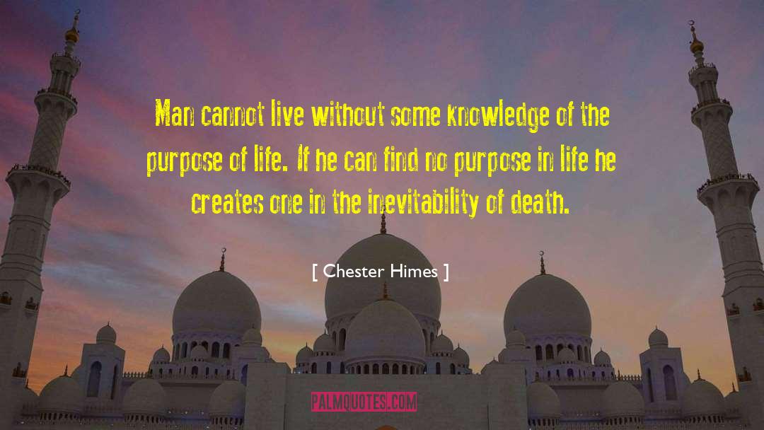 Chester Himes Quotes: Man cannot live without some