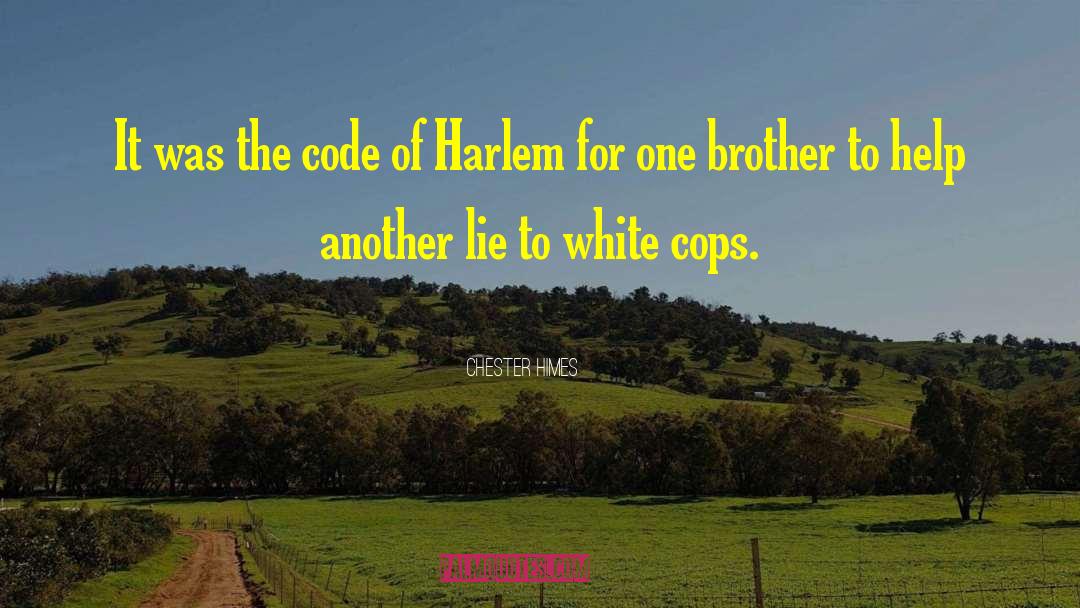 Chester Himes Quotes: It was the code of