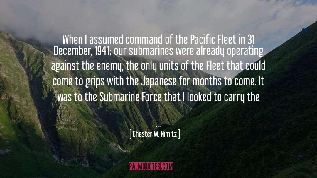 Chester W. Nimitz Quotes: When I assumed command of