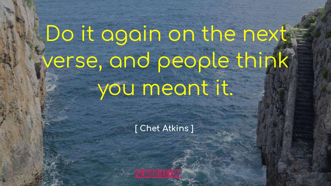 Chet Atkins Quotes: Do it again on the