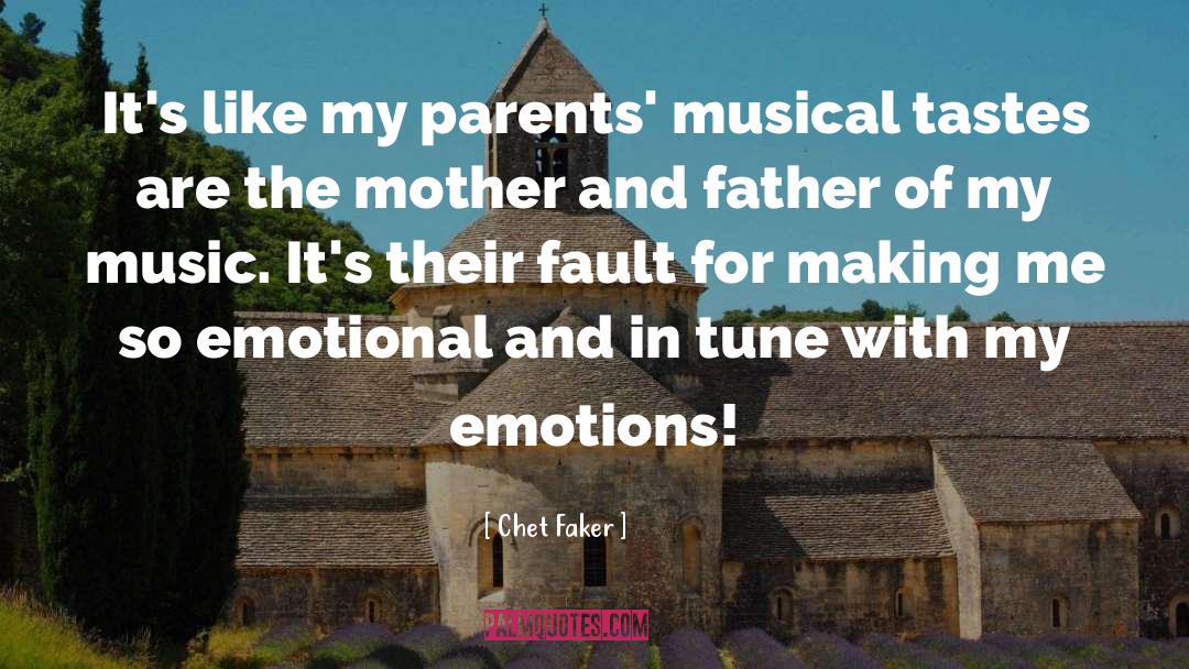 Chet Faker Quotes: It's like my parents' musical