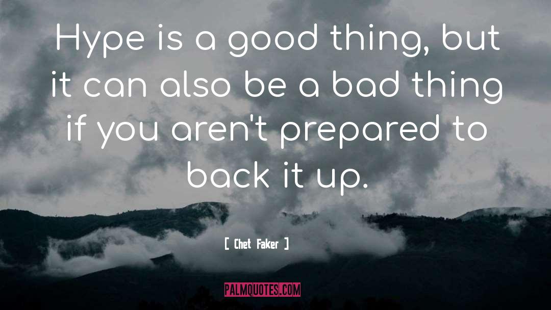 Chet Faker Quotes: Hype is a good thing,