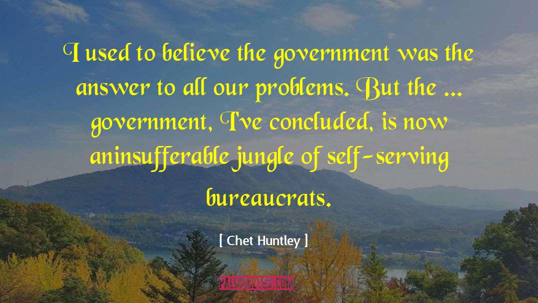 Chet Huntley Quotes: I used to believe the