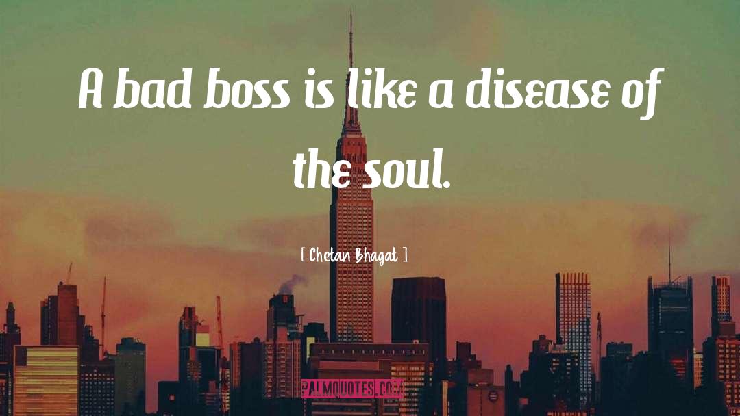 Chetan Bhagat Quotes: A bad boss is like