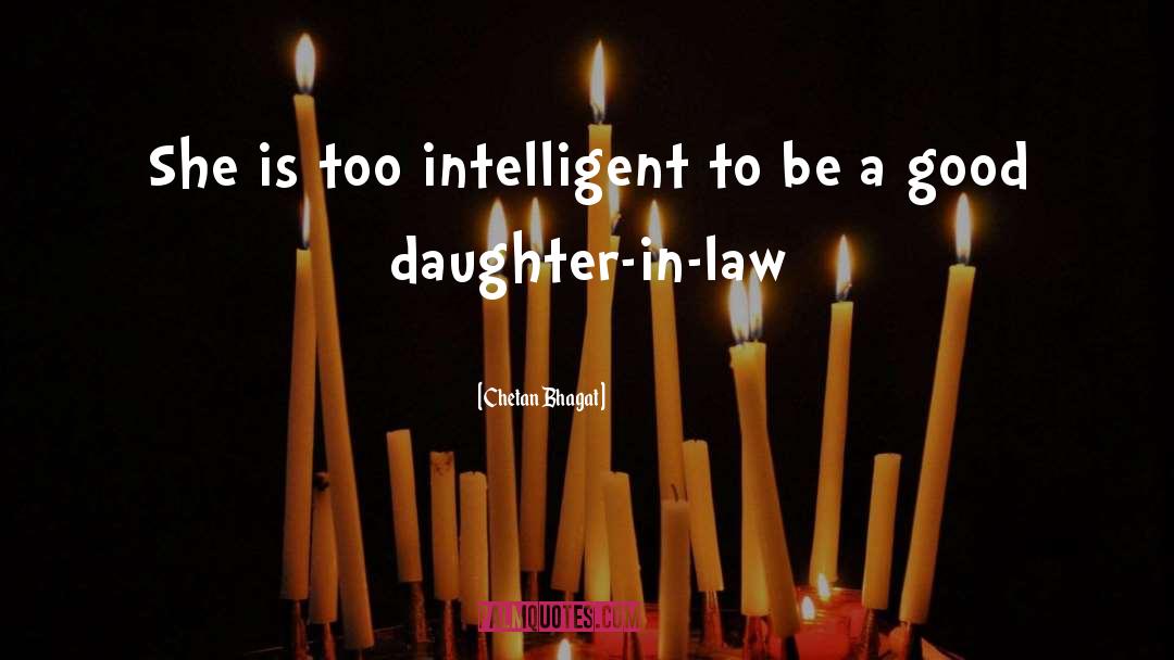 Chetan Bhagat Quotes: She is too intelligent to