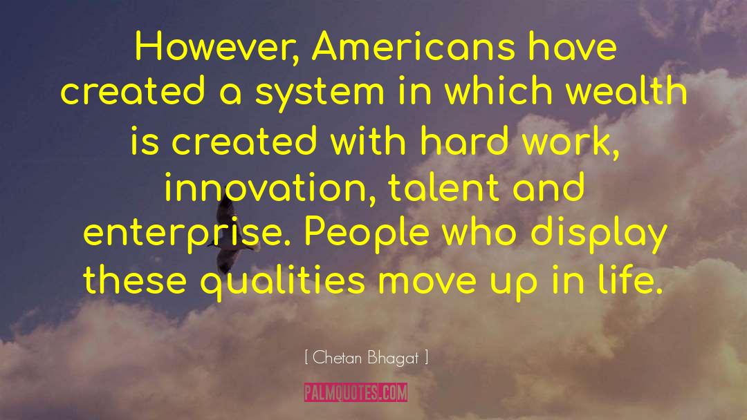 Chetan Bhagat Quotes: However, Americans have created a